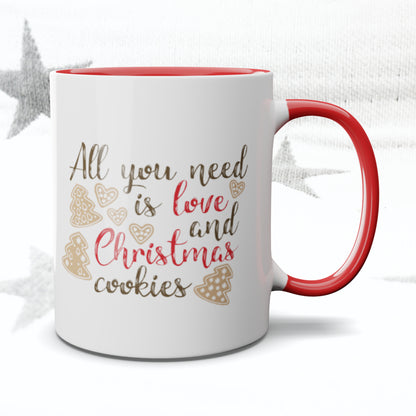 All you need is Love and Christmas Cookies Mug