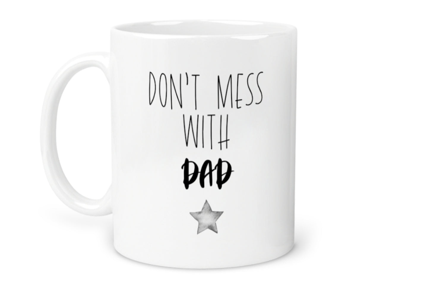 Don't Mess with Dad Mug