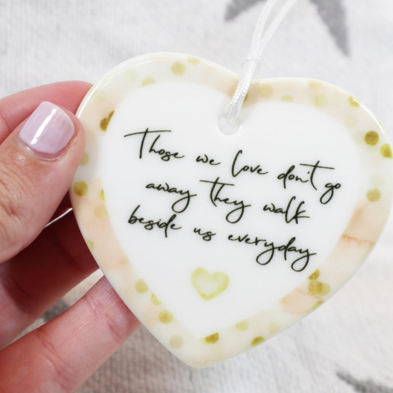 Those we love don't go away... - Ceramic Decoration