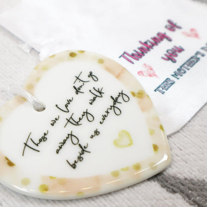 Those we love don't go away... - Ceramic Decoration