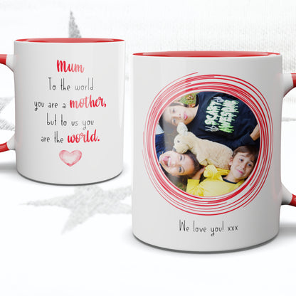 Mum, to us you are the world - Personalised Photo Mug